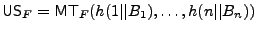 $ \untr=\mtfile(h(1 \vert\vert B_1),\dots,h(n \vert\vert
B_n))$