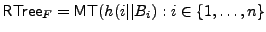 $ \randtree = \mt(h(i \vert\vert B_i) : i
\in \{1,\dots,n\}$