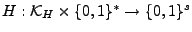 $ \hashff:\keyspacehash \times \{0,1\}^*
\rightarrow \{0,1\}^s$