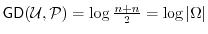 $ \ensuremath{\mathsf{GD}}(\ensuremath{\mathcal{U}},\P) = \log\frac{n + n}{2} = \log
\vert\Omega\vert$