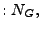 $\displaystyle : N_G,$