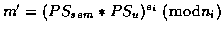$m'=(PS_{sem}*PS_u)^{e_i}\;(\bmod n_i)$