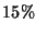 $15\%$