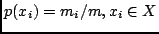 $p(x_i) = m_i/m, x_i \in
X$