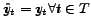 $ \hat{y}_t=y_t \forall t\in T$