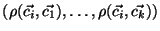 $ (\rho(\vec{c_i},\vec{c_1}), \ldots, \rho(\vec{c_i},\vec{c_k}))$