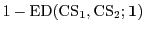 $1 - \mathrm{ED}(\mathrm{CS}_1,
\mathrm{CS}_2; \bm{1})$