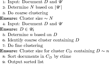 \begin{algorithmic}[1]
\STATE Input: Document $D$\ and $\mathscr{U}$\ \\
\STA...
...t documents in $C_D$\ by ctime \\
\STATE Output sorted list
\end{algorithmic}