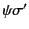 $ \psi\sigma'$