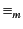 $ \equiv_m $