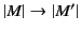 $ \mathopen{\vert} M \mathclose{\vert} \mathrel{\rightarrow}\mathopen{\vert} M' \mathclose{\vert}$