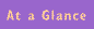 At a Glance