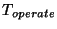 $T_{operate}$