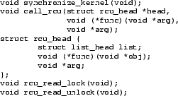 \begin{figure}{\tt\scriptsize\begin{verbatim}void synchronize_kernel(void);vo......oid rcu_read_lock(void);void rcu_read_unlock(void);\end{verbatim}}\end{figure}