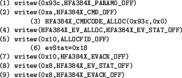 \begin{figure}\begin{center}
\begin{small}
\begin{verbatim}(1) writew(0x93c,HF...
...) writew(0x8,HFA384X_EVACK_OFF)\end{verbatim}\end{small}\end{center}\end{figure}