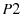 $P2$