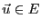 $ \vec{u}\in E $