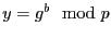 $ y = g^{b} \mod p$