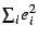 \(\sum_i e_i^2\)