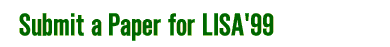 Submit a paper for LISA '99