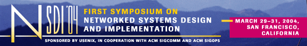 NSDI '04, March 29-31, 2004, Grand Hyatt, San Francisco, California