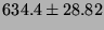 $634.4 \pm 28.82$