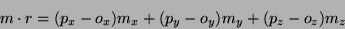 \begin{displaymath}m \cdot r = (p_x-o_x)m_x + (p_y-o_y)m_y + (p_z-o_z)m_z\end{displaymath}