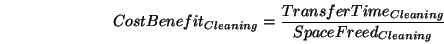 \begin{displaymath}CostBenefit_{Cleaning} =\frac{TransferTime_{Cleaning}}{SpaceFreed_{Cleaning}}\end{displaymath}