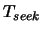 $ T_{seek}$