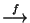 $ \stackrel{f}{\longrightarrow}$