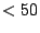 $ <50$