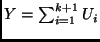 ${ Y} =\sum_{i=1}^{k+1} { U}_i$