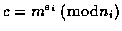$c=m^{e_i} \;(\bmodn_i)$