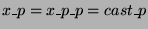 $ x\_p = x\_p\_p= cast\_p$