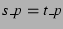 $ \textit{s\_p} =\textit{t\_p}$