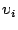 $\upsilon_i$