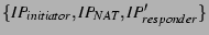 $\{IP_{initiator}, IP_{NAT},IP_{responder}'\}$