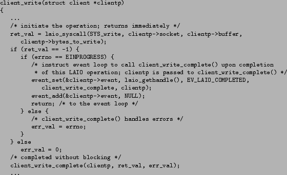 \begin{figure*}\footnotesize\begin{verbatim}client_write(struct client *client...
...lient_write_complete(clientp, ret_val, err_val);
...\end{verbatim}\end{figure*}
