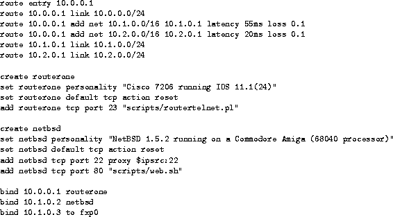 \begin{figure*}
{\footnotesize
\begin{verbatim}
route entry 10.0.0.1
route 10.0....
 ...one
bind 10.1.0.2 netbsd
bind 10.1.0.3 to fxp0\end{verbatim}}
{\sf}\end{figure*}