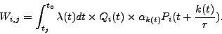 \begin{displaymath}
W_{i, j} = \int_{t_j}^{t_0} \lambda(t) dt \times Q_i(t) \times \alpha_{k(t)} P_i(t + \frac{k(t)}{r}).
\end{displaymath}