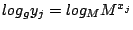 $log_g y_j = log_M M^{x_j}$