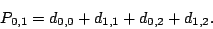 \begin{displaymath}
P_{0,1} = d_{0,0} + d_{1,1} + d_{0,2} + d_{1,2}.
\end{displaymath}