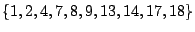 $\{1,2,4,7,8,9,13,14,17,18\}$
