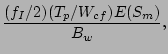 $\displaystyle \frac{(f_I/2) (T_p/ W_{cf}) E(S_m)} {B_w},$