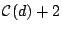 $ \mathcal{C}(d) + 2$