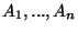 $A_{1}, ..., A_{n}$