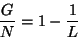 \begin{displaymath}
\frac{G}{N}=1-\frac{1}{L}
\end{displaymath}