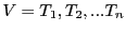 $V = {T_1, T_2, ... T_n}$