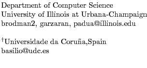 $\textstyle \parbox{5in}{{{
Department of Computer Science
\\ University of Illi...
...s.edu
\\ \\
$^\dag$Universidade da Coru\~{n}a,Spain
\\ basilio@udc.es
\\ }
}}$