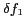 $\delta f_1$